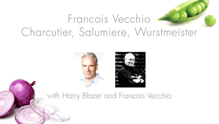 The Food Series: Francois Vecchio – Charcutier, Salumiere, Wurstmeister