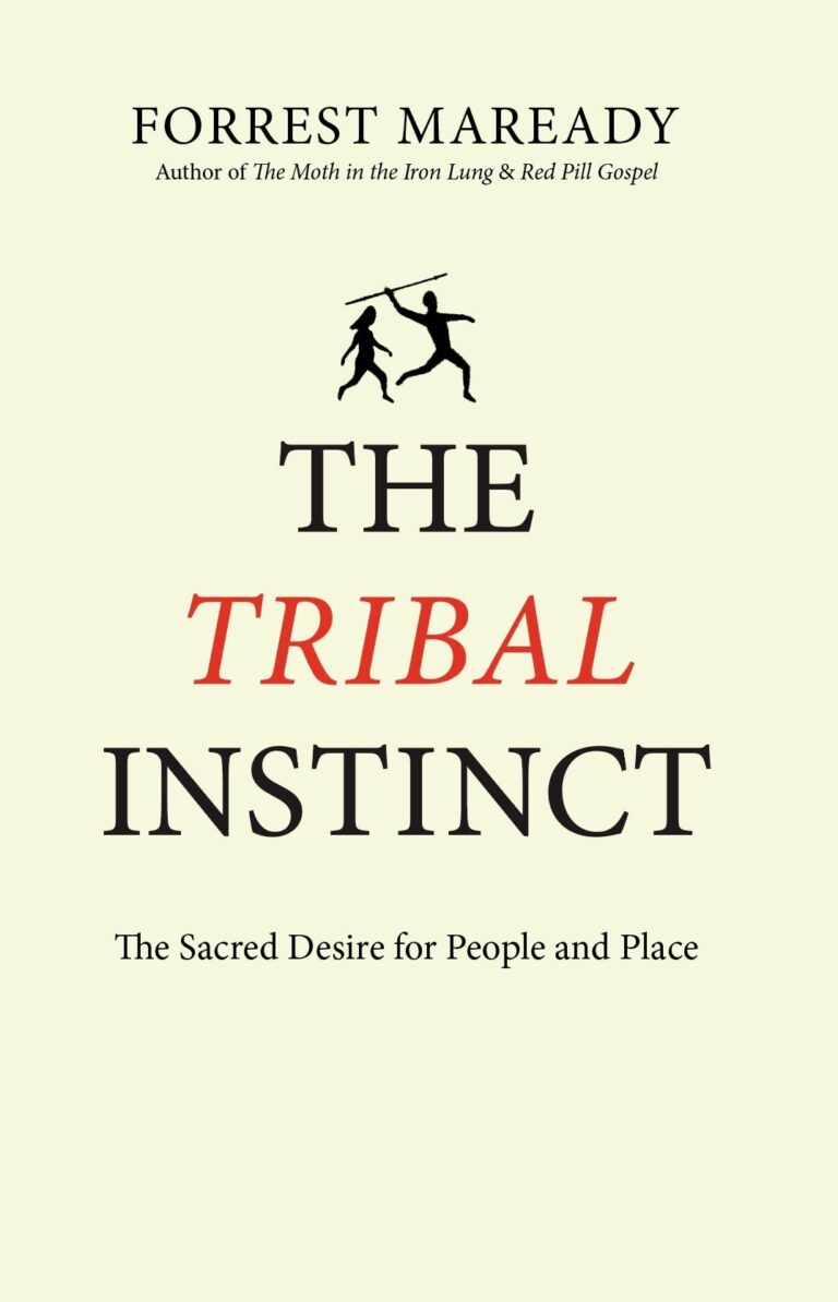 Book Review: The Tribal Instinct: The Sacred Desire for People and Place by Forrest Maready