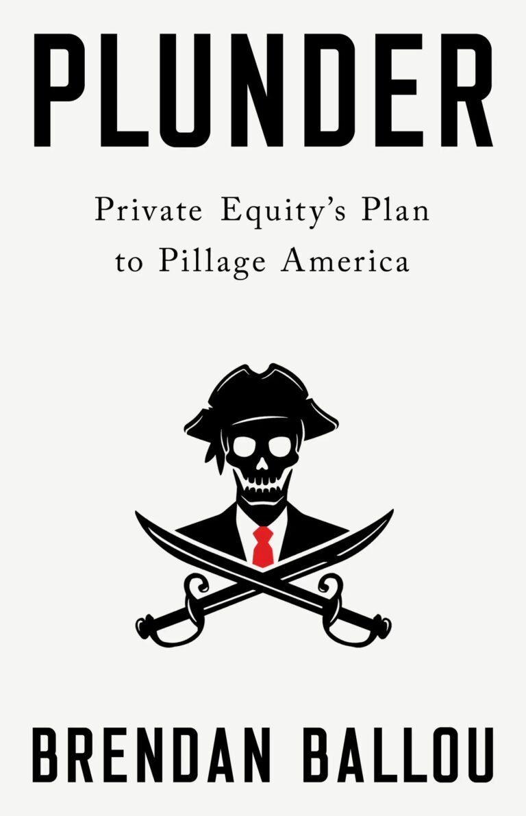 Book Review: Plunder: Private Equity’s Plan to Pillage America by Brendan Ballou