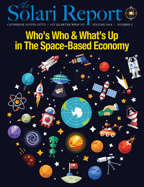 1st Quarter 2018 Wrap Up: Who's Who and What's Up in the Space-Based Economy (100 pages)