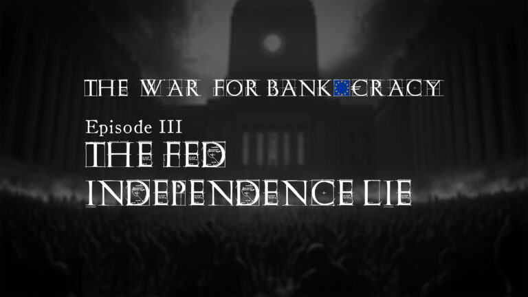 The War for Bankocracy Episode III