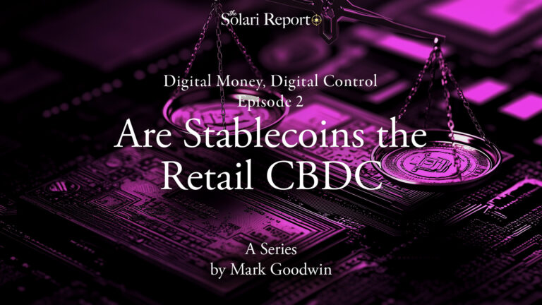 Digital Money, Digital Control – Episode 2: Are Stablecoins the Retail CBDC? with Mark Goodwin