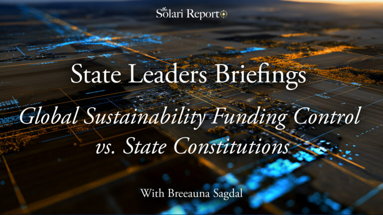 Briefing for State Leaders: Global Sustainability Funding Control vs. State Constitutions with Breeauna Sagdal – Video Presentation Now Available