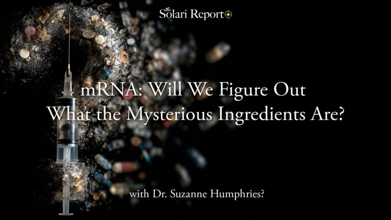 mRNA: Will We Figure Out What the Mysterious Ingredients Are? with Dr. Suzanne Humphries