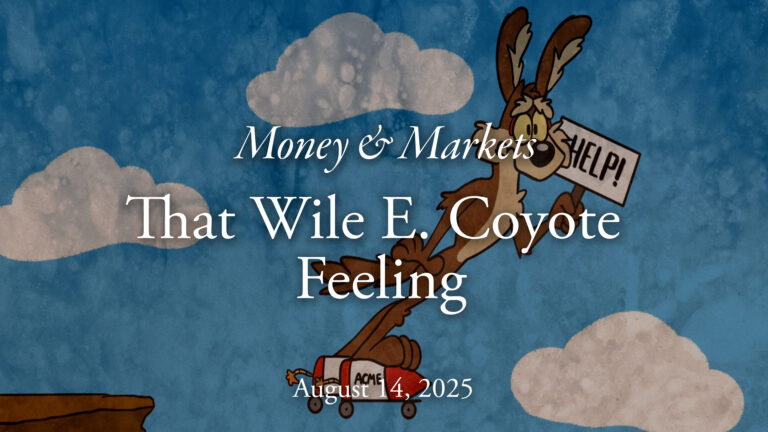 Money & Markets Report: August 14, 2025