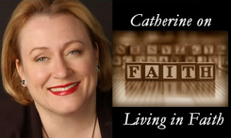Catherine on Living in Faith